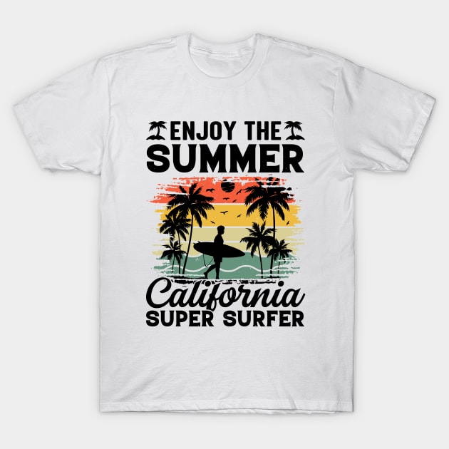 Enjoy The Summer California Super Surfer T-Shirt by busines_night